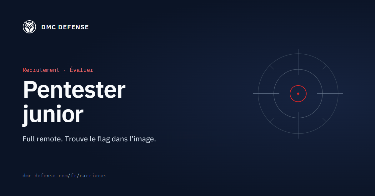 DMC DEFENSE&nbsp;: recrutement, rôle pentester junior